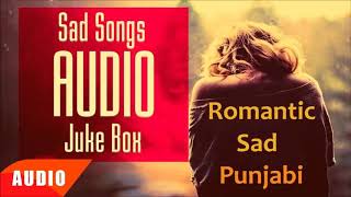 Sad Romantic Punjabi Jukebox 2022 | Songs Punjabi Jukebox | Emotional Jukebox