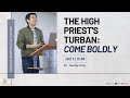 Joshua online ministries 060521 the high priests turban  come boldly by ptr paul timothy viray