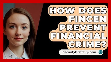 How Does FinCEN Prevent Financial Crime? - SecurityFirstCorp.com
