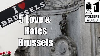 Visit Brussels  5 Things You Will Love & Hate about Brussels, Belgium