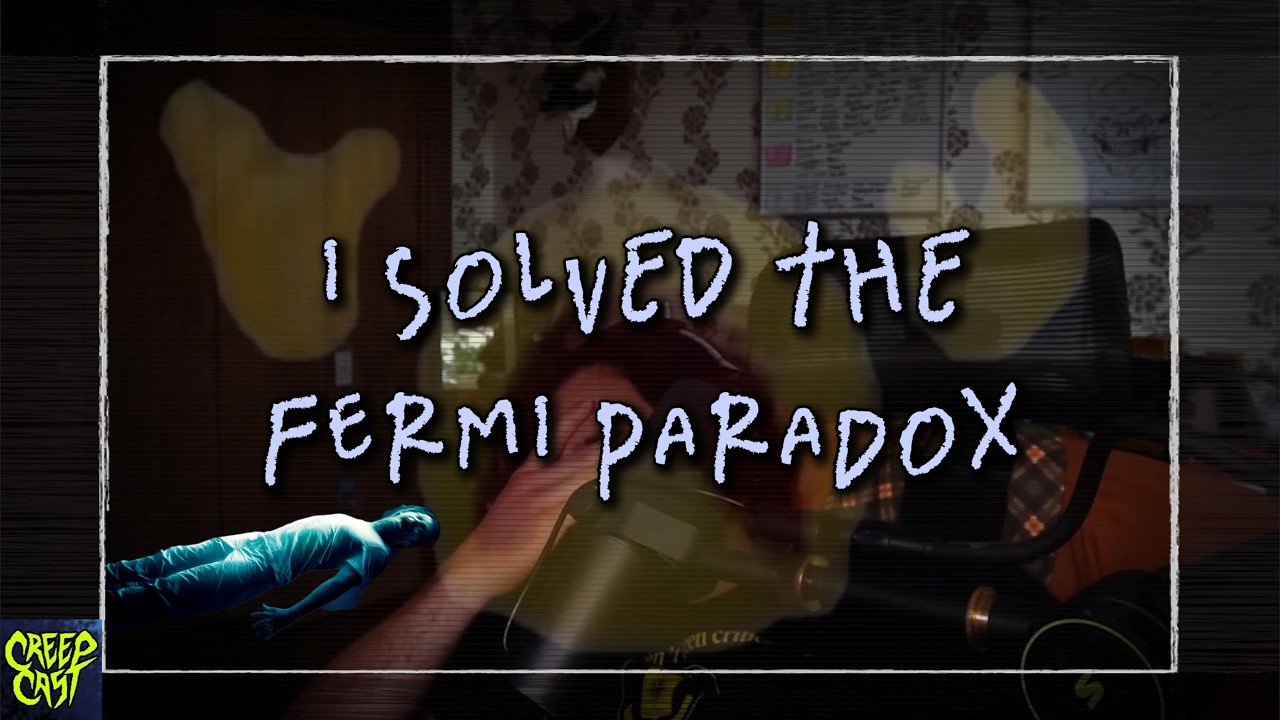 CreepCast: Funny Moments (I Solved The Fermi Paradox)