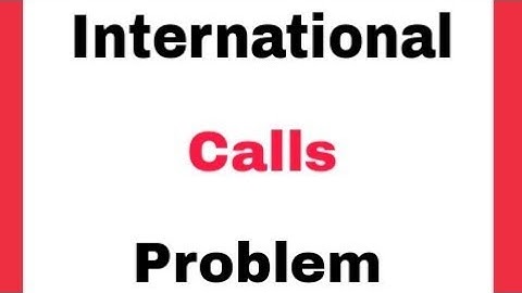 International Calls Problem Solve || How To Activate International Calls