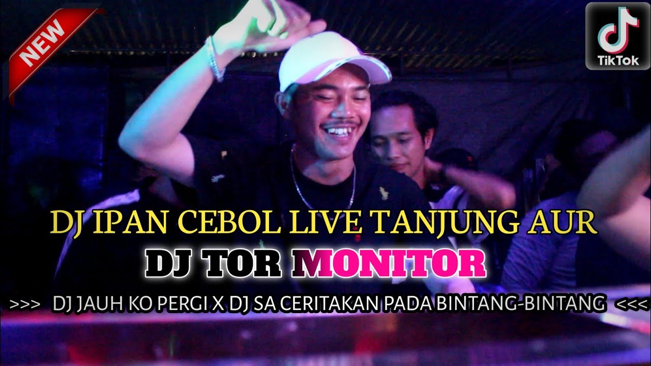 DJ TOR MONITOR KETUA | ORANG BARU LEBEH GACOR🎵DJ JAUH KO PERGI❗DJ SA CERITAKAN PADA BINTANG-BINTANG