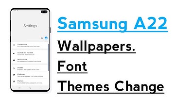 Samsung A22 Wallpapers Themes Font Style Change