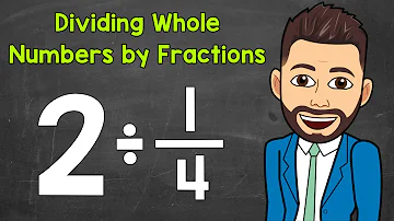 How to Divide a Whole Number by a Fraction | Math with Mr. J