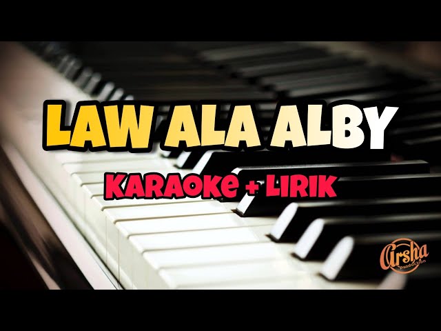 Karaoke LAW ALA ALBY || Piano Version || Nada Cewek ( Karaoke + Lirik ) Kualitas Jernih class=