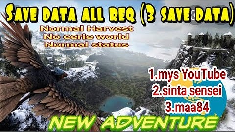 save data normal Harvest no eerie world (ark mobile) 3 save data from all req | new adventure
