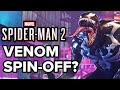 Marvel&#39;s Spider-Man 2 - How A Venom Spin off Could Work
