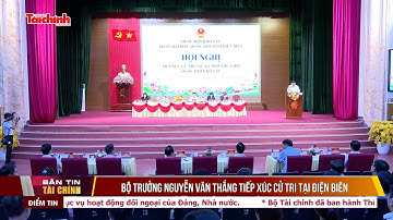Bộ trưởng Nguyễn Văn Thắng tiếp xúc cử tri tại Điện Biên