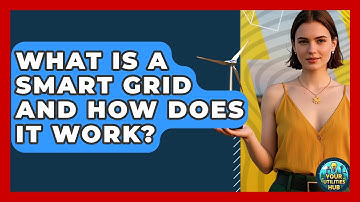 What Is a Smart Grid and How Does It Work? - Your Utilities Hub