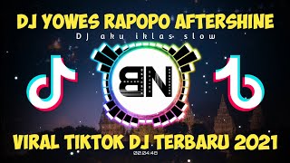 Download Dj Yowes Rapopo Aftershine Slow Viral Tiktok Dj Terbaru 2021 Dj Aku Ikhlas Slow Video MP3 Dj Yowes Rapopo Aftershine Slow Viral Tiktok Dj Terbaru 2021 Dj Aku Ikhlas Slow