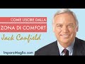 Come Uscire dalla Zona di Comfort (Jack Canfield ITA)