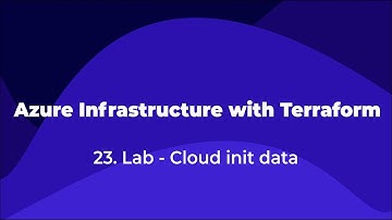 23. Azure Infrastructure with Terraform - Lab - Cloud init data