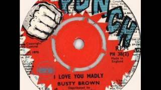 Busty Brown - I Love You Madly- Pama Punch Reggae