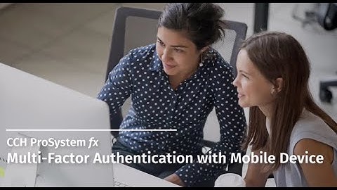 CCH ProSystem fx:  Multi-Factor Authentication with a Mobile Device