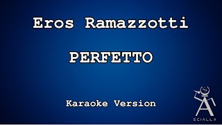 Eros Ramazzotti - Perfetto (KARAOKE)