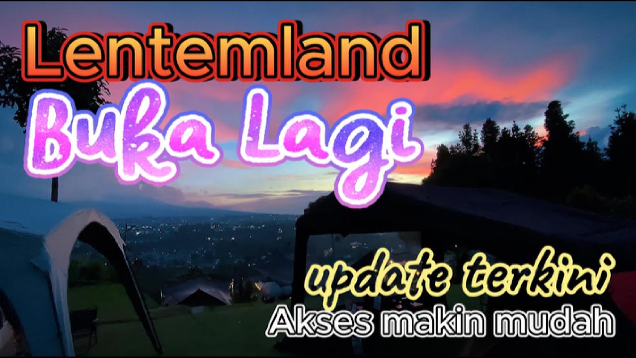 Lentemland, Review terkini , Akses Jalan Makin Mulus @lentemlandcampingground5966