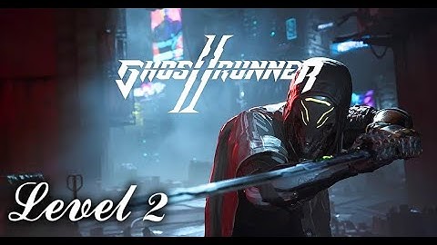Ghostrunner 2 Walkthrough - Will Bushido Allow It - Level 2 (Part 3)