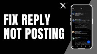 How to Fix Twitter X Reply Not Posting