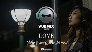 Love - Solid Base (Cover_Remix)