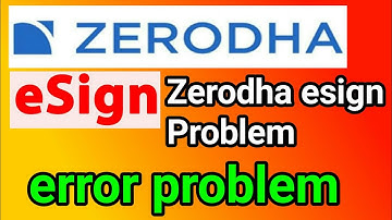 Esign Problem In Zerodha |  error updating nominee failed to esign zerodha | failed to esign zerodha