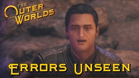 [040] Errors Unseen (MSI Quest) | The Outer Worlds