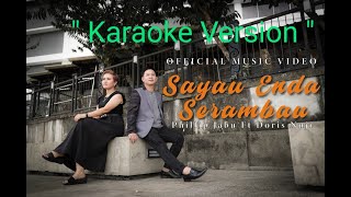 KARAOKE - SAYAU ENDA SERAMBAU -  Phillip Jabu  FT Doris Nuji - |  