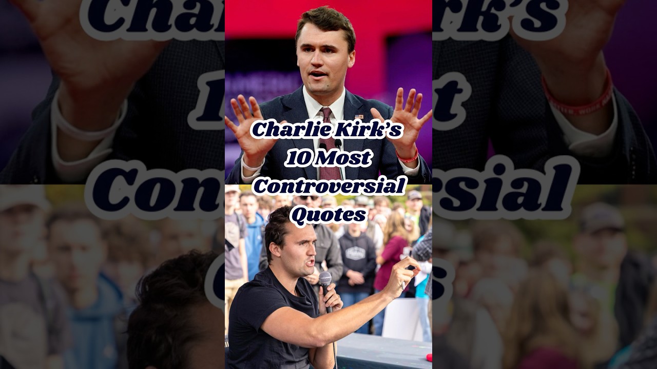 10 Infamous Quotes by Charlie Kirk: The Most Controversial Moments