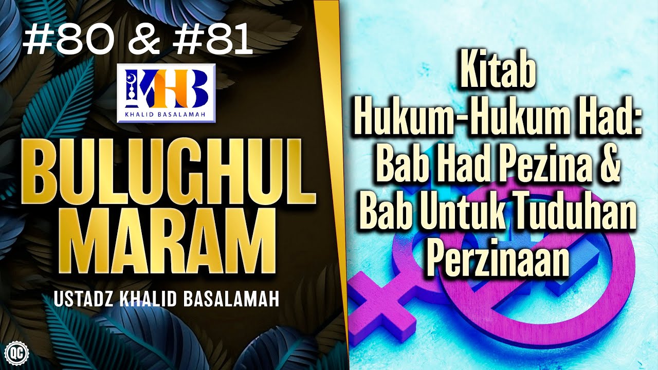 Bulughul Maram #80 & #81 – Kitab Hukum-Hukum Had, Bab Had Pezina & Bab untuk Tuduhan Perzinaan