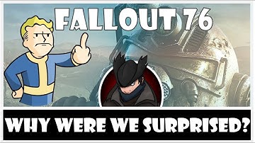 Fallout 76: Why Were We Surprised?