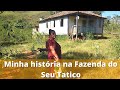 A MINHA HISTÓRIA NA FAZENDA DO SEU TATICO