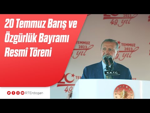 20 Temmuz Barış ve Özgürlük Bayramı Resmî Töreni