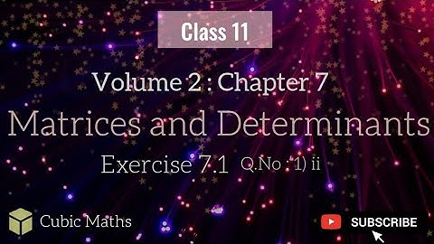 Class 11 Maths | Chapter 7 Matrices and Determinants | Exercise 7.1 | Q.No 1 Sub division 2
