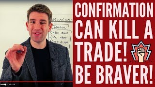 Timing is Everything! ⏳ Why Confirmation Could Be Costing You Profits! 🤷‍♂️