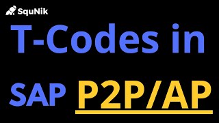 T Codes of Accounts Payable/P2P in SAP | Detailed Video