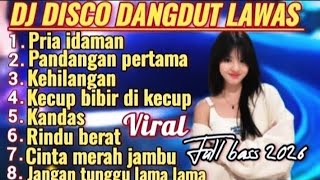 DANGDUT DISCO REMIX PRIA IDAMAN 💥 ALBUM POPULER PALING ENAK DIDENGAR
