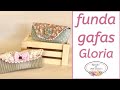 27. Fundas de Gafas Gloria. Cómo Hacer Tutorial fácil paso a paso y patrones o moldes gratis.