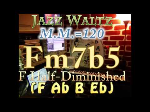 Fm7b5 Half Dim F Ab B Eb Jazz Waltz MM120 One Chord Vamp