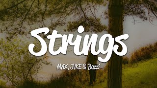 MAX - STRINGS (Lyrics) ft. JVKE and Bazzi