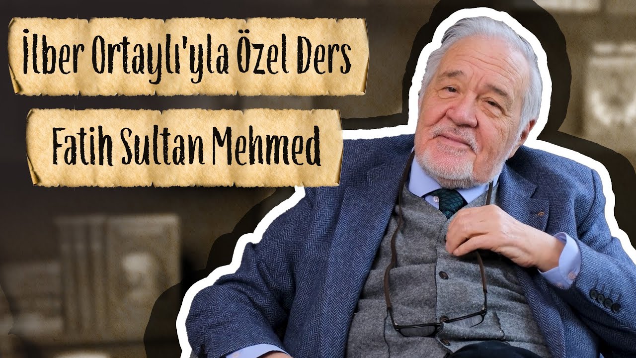 İlber Ortaylı'yla Özel Ders I Fatih Sultan Mehmed