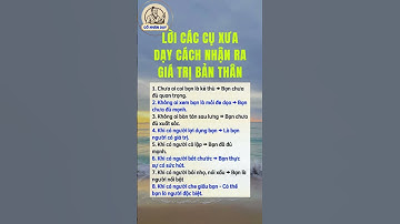 Lời các cụ xưa dạy cách nhận ra giá trị bản thân #cổnhândạy #cuocsong #baihoccuocsong