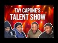 Tay Capone’s TALENT SHOW ‼️‼️NO DOOKY MUSIC PLEASE 🚦🚦