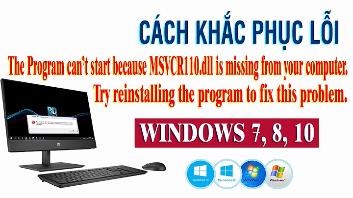 Khac phụ lỗi msvc110.dll is missing from your conputer năm 2024