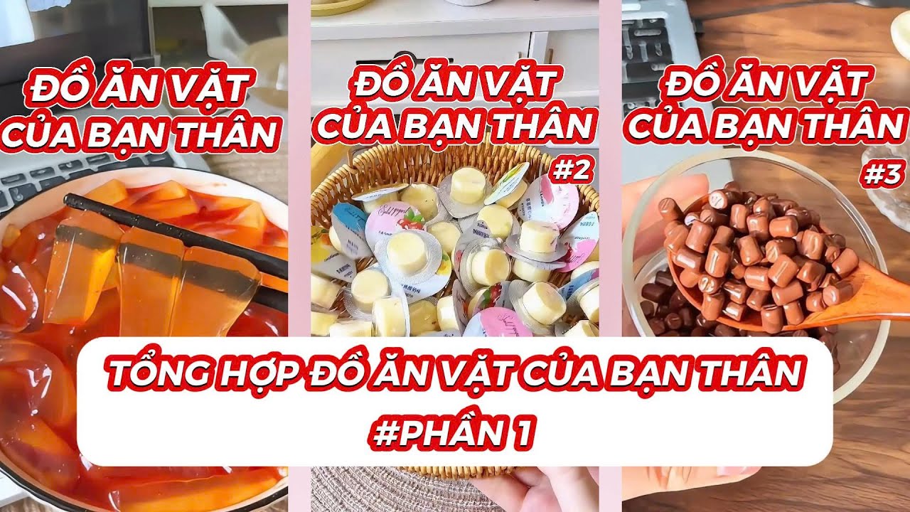 TỔNG HỢP ĐỒ ĂN VẶT CỦA BẠN THÂN | PHẦN 1 | Chân Ngắn Đi Chơi