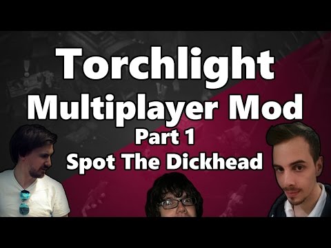 Torchlight Multiplayer Mod - Part 1 - Spot The Dickhead