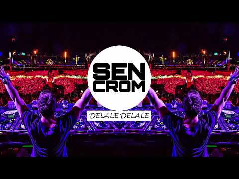 SENCROM Delale Delale Anatolian Remix