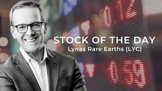 The Stock of the Day is Lynas Rare Earths (LYC)