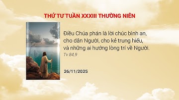 Thứ Tư Tuần 34 Thường Niên, 26/11/2025, 10 giờ sáng.