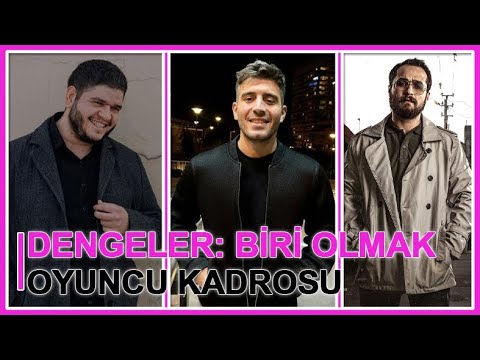 Dengeler: Biri Olmak Konusu ve Oyuncu Kadrosu