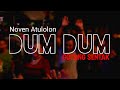 DUM DUM - GOYANG SENTAK 🌴 Noven Atulolon